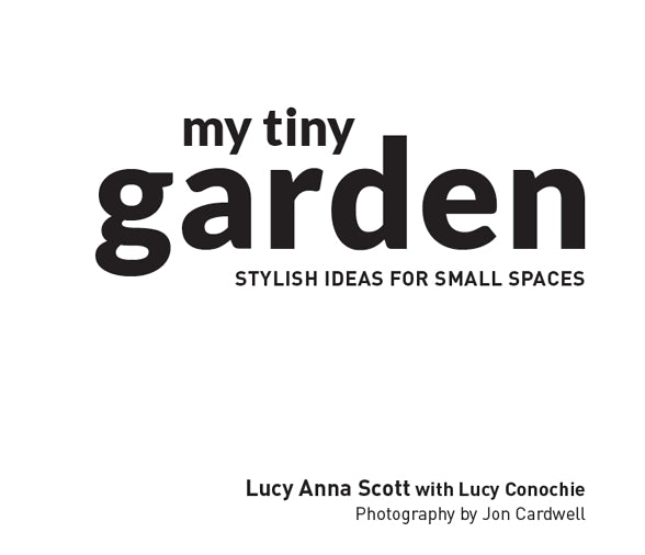 My Tiny Garden - Stylish Ideas for Small Spaces