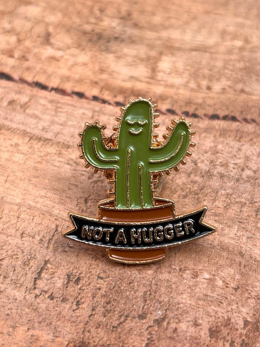 "Not a Hugger" 🌵Cactus Enamel Pin