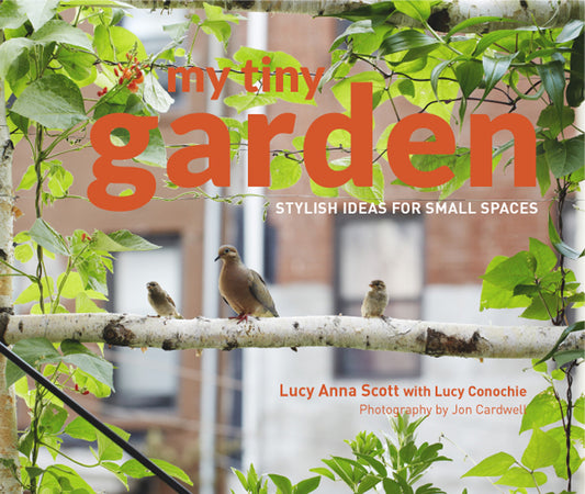 My Tiny Garden - Stylish Ideas for Small Spaces