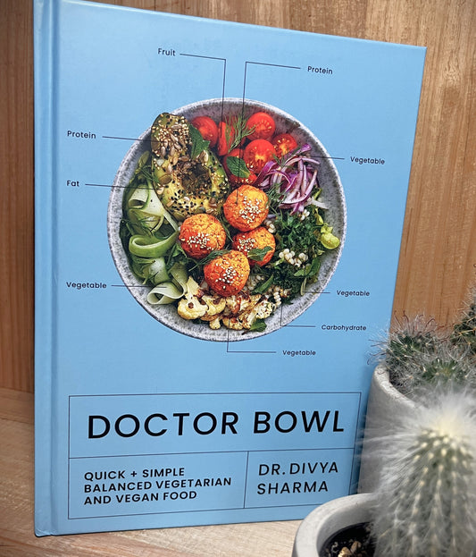 Doctor Bowl: Quick + Simple Balanced Vegetarian and Vegan Food